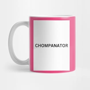 chompanator Mug